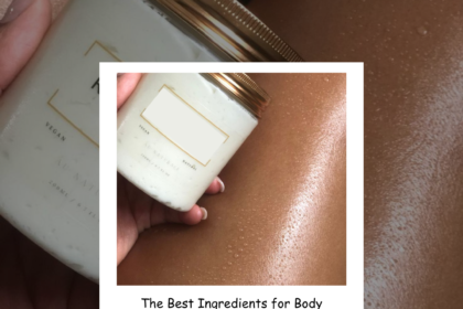 The Best Ingredients for Body Moisturizer and a Hydrated Skin