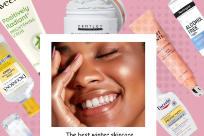 The best winter skincare tips & products